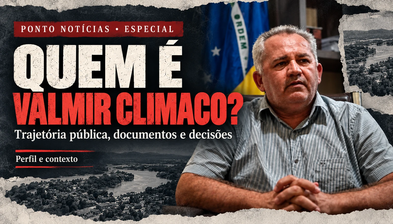 Quem é Valmir Climaco? Trajetória pública, documentos e decisões.